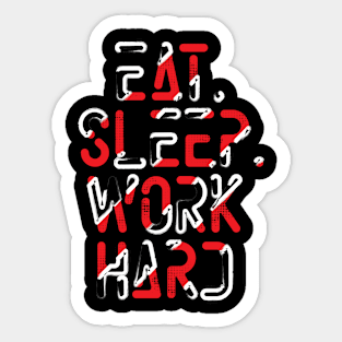 eat sleep work Sticker